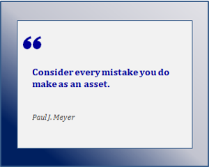 Paul J Meyer Quote - a mistake is an asset