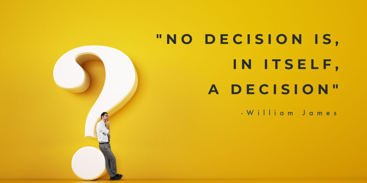 No Decision is a Decision