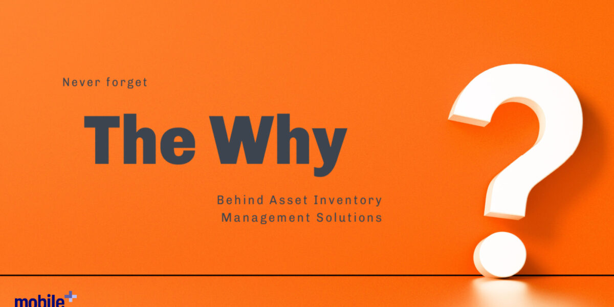 The Why Behind Asset Inventory Management Solutions